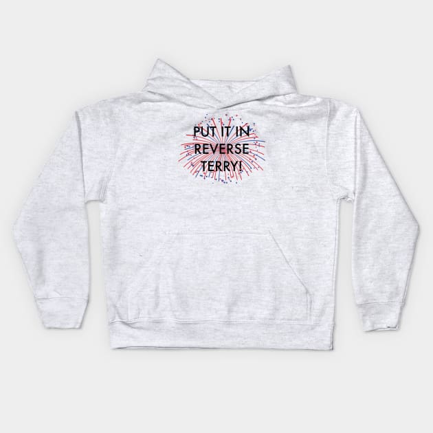 Put it in reverse Terry! Kids Hoodie by jesso